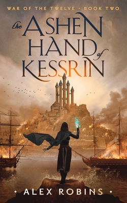 The Ashen Hand of Kessrin - Alex Robins