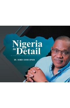 Coperta cărții 'Nigeria in Detail: An X-ray of Burning Issues and the Way Forward - Kemdi Chino Opara'