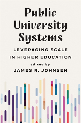 Public University Systems: Leveraging Scale in Higher Education - James R. Johnsen