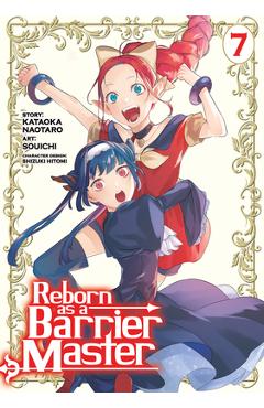 Coperta cărții 'Reborn as a Barrier Master (Manga) Vol. 7 - Kataoka Naotaro'