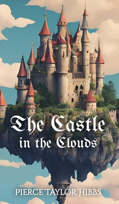 The Castle in the Clouds - Pierce Taylor Hibbs