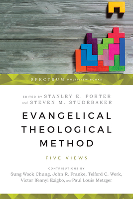 Evangelical Theological Method: Five Views - Stanley E. Porter
