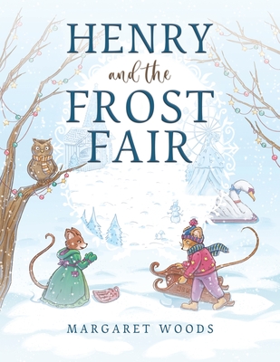 Coperta cărții 'Henry and the Frost Fair - Margaret Woods'