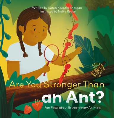 Coperta cărții 'Are You Stronger Than an Ant? Fun Facts about Extraordinary Animals - Karen Koepcke Morgan'