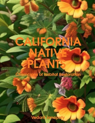 Coperta cărții 'California Native Plants: Champions of Habitat Restoration - Vedant V. Janapaty'