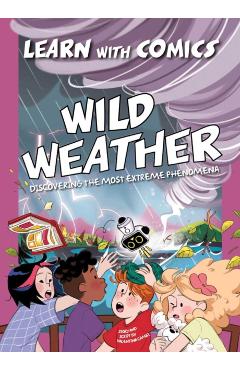 Wild Weather: Discovering the Most Extreme Phenomena - Valentina Cambi