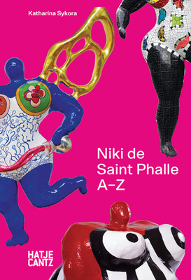 Coperta cărții 'Niki de Saint Phalle: A-Z - Niki De Saint Phalle'