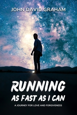 Running As Fast As I Can - John David Graham