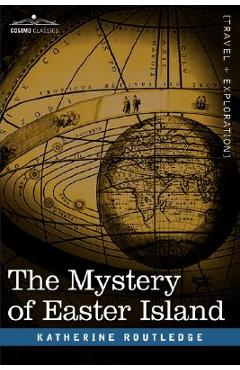 The Mystery of Easter Island - Katherine Pease Routledge
