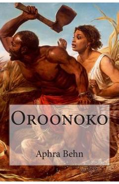 Poza produsului Oroonoko - Aphra Behn