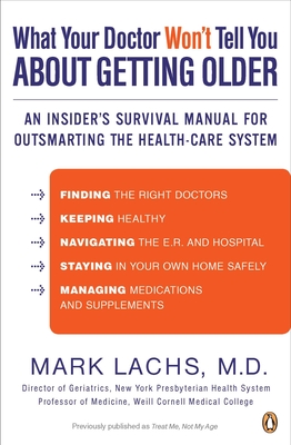 Coperta cărții 'What Your Doctor Won't Tell You About Getting Older: An Insider's Survival Manual for Outsmarting the Health-Care'