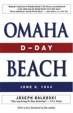 Omaha Beach: D-Day, June 6, 1944 - Joseph Balkoski