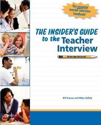 The Insider's Guide to the Teacher Interview - Mike Vallely Ph. D.