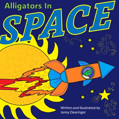 Coperta cărții 'Alligators In Space - Jenny Dearinger'