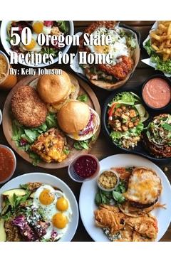 Coperta cărții '50 Oregon State Recipes for Home - Kelly Johnson'