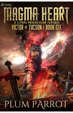 Poza produsului Magma Heart: A Litrpg Progression Fantasy - Plum Parrot