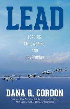 Coperta cărții 'Lead: Leading, Empowering, and Developing - Dana R. Gordon'