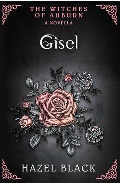 Coperta cărții 'Gisel: A Witches of Auburn Novella - Hazel Black'