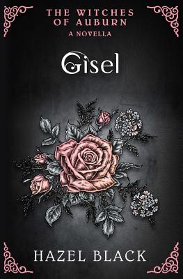 Gisel: A Witches of Auburn Novella - Hazel Black