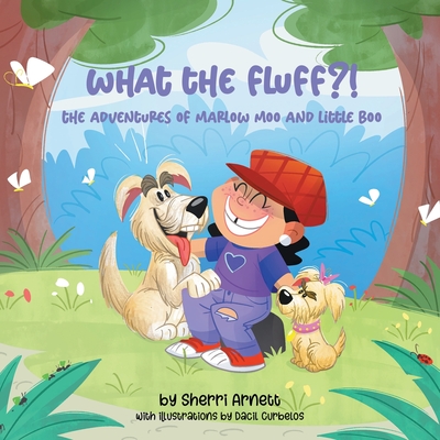 What the Fluff?! The Adventures of Marlow Moo and Little Boo - Sherri Arnett