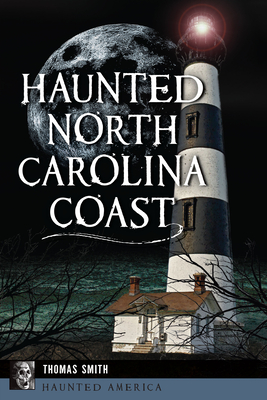 Haunted North Carolina Coast - Thomas Smith