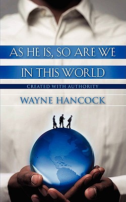 As He Is, So Are We In This World - Wayne Hancock