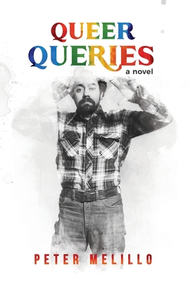 Queer Queries - Peter Melillo