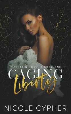 Caging Liberty - Nicole Cypher