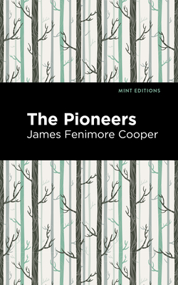 The Pioneers - James Fenimore Cooper