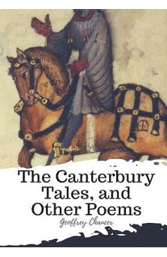 Poza produsului The Canterbury Tales, and Other Poems - Geoffrey Chaucer