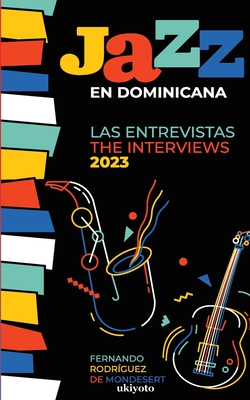 Jazz en Dominicana - Las Entrevistas 2023 (Jazz en Dominicana - The Interviews 2023) - 