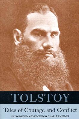 Tolstoy: Tales of Courage and Conflict - Count Leo Tolstoy