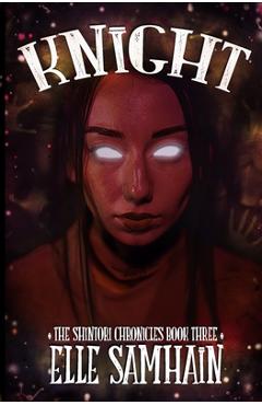 Coperta cărții 'Knight: The Shintori Chronicles Book III - Elle Samhain'