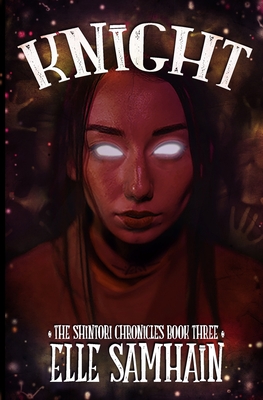 Coperta cărții 'Knight: The Shintori Chronicles Book III - Elle Samhain'
