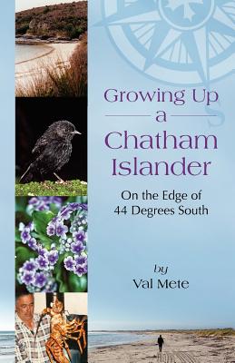 Coperta cărții 'Growing Up a Chatham Islander - On the Edge of 44 Degrees South - Valerie H. Mete'