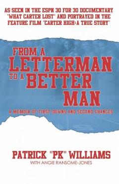 Coperta cărții 'From a Letterman to a Better Man: A Memoir of First Downs and Second Chances - Patrick Pk Williams'