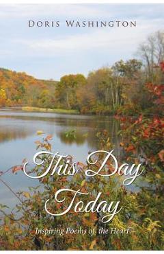 Coperta cărții 'This Day Today: Inspiring Poems from the Heart - Doris Washington'
