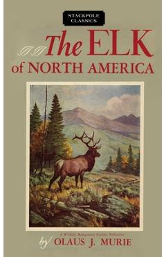 Coperta cărții 'The Elk of North America - Olaus J. Murie'