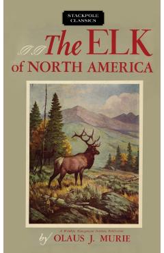 The Elk of North America - Olaus J. Murie