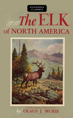 The Elk of North America - Olaus J. Murie