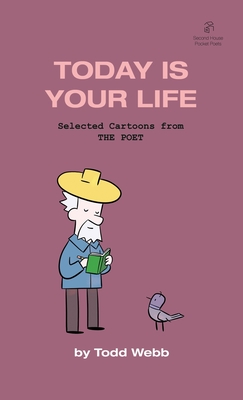 Today Is Your Life: Selected Cartoons from THE POET - Volume 11 - Todd Webb