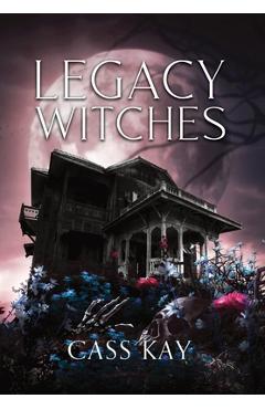 Coperta cărții 'Legacy Witches - Cass Kay'