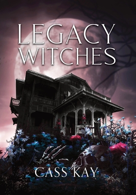 Coperta cărții 'Legacy Witches - Cass Kay'
