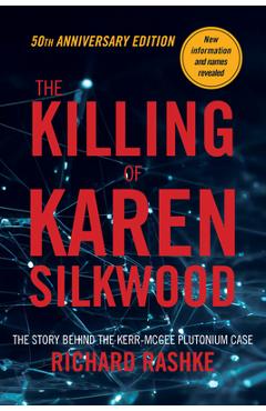Poza produsului The Killing of Karen Silkwood: The Story Behind the Kerr-McGee Plutonium Case - Richard Rashke