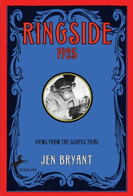 Ringside, 1925: Views from the Scopes Trial - Jen Bryant