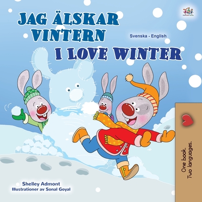 I Love Winter (Swedish English Bilingual Book for Kids) - Shelley Admont