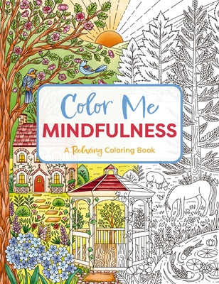 Color Me Mindfulness: A Relaxing Coloring Book - 