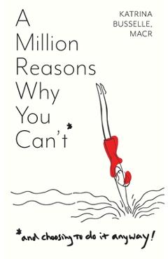 Coperta cărții 'A Million Reasons Why You Can't - Katrina Busselle'