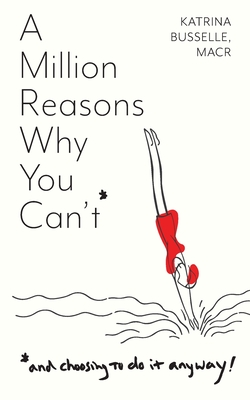 Coperta cărții 'A Million Reasons Why You Can't - Katrina Busselle'