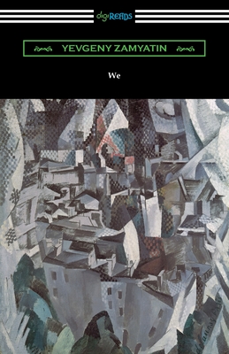 We - Yevgeny Zamyatin